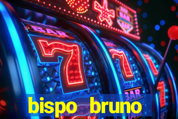 bispo bruno leonardo fortuna